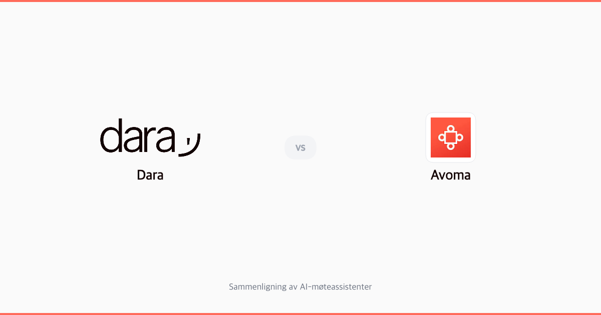 Dara vs Avoma: Hvilken AI-møteassistent passer for norske bedrifter?